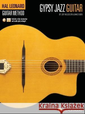 Hal Leonard Gypsy Jazz Guitar Method by Jeff Magidson & Dave Rubin: Includes Video Instruction and Audio Play-Alongs! Dave Rubin Jeff Magidson 9781540021472 Hal Leonard Publishing Corporation - książka