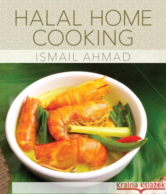 Halal Home Cooking: Recipes from Malaysia's Kampungs Ismail Ahmad 9789814868457 Marshall Cavendish International (Asia) Pte L - książka