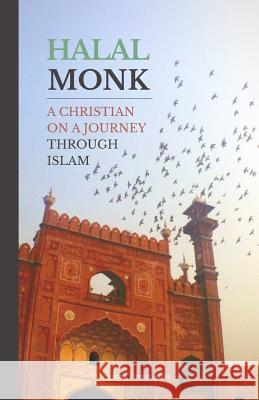 Halal Monk: A Christian on a Journey through Islam Jonas Yunus Atlas 9789081499644 Yunus Publishing - książka