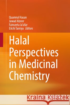 Halal Perspectives in Medicinal Chemistry Alzeer, Jawad 9789819563777 Springer Nature Singapore - książka