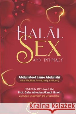 HalĀl Sex and Intimacy Abdullateef Lanre Abdullahi, Gafar Abiodun Jimoh, Abu Ameenah Bilal Philips 9798566298795 Independently Published - książka