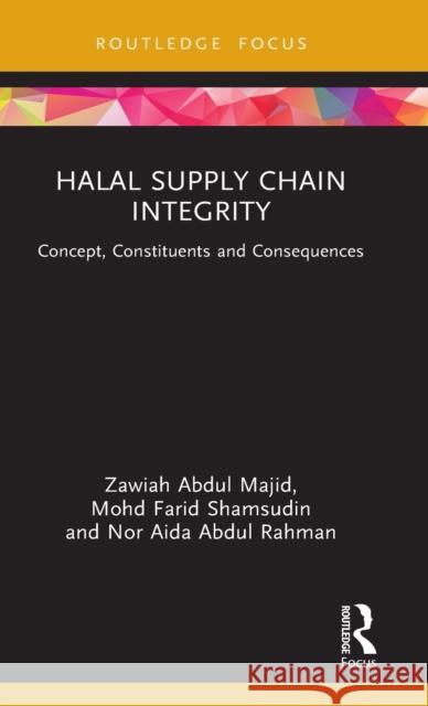 Halal Supply Chain Integrity: Concept, Constituents and Consequences Zawiah Abdul Majid Mohd Farid Shamsudin Nor Aida Abdu 9781032305561 Routledge - książka