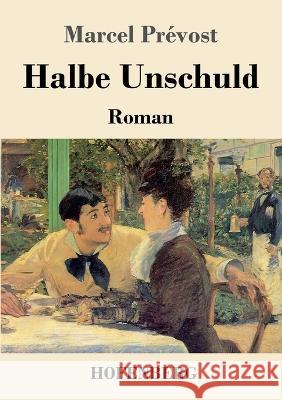 Halbe Unschuld: Roman Marcel Prévost 9783743745391 Hofenberg - książka