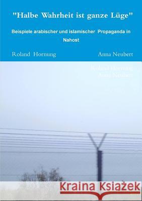 Halbe Wahrheit ist ganze Lüge Hornung, Roland 9781291589870 Lulu.com - książka