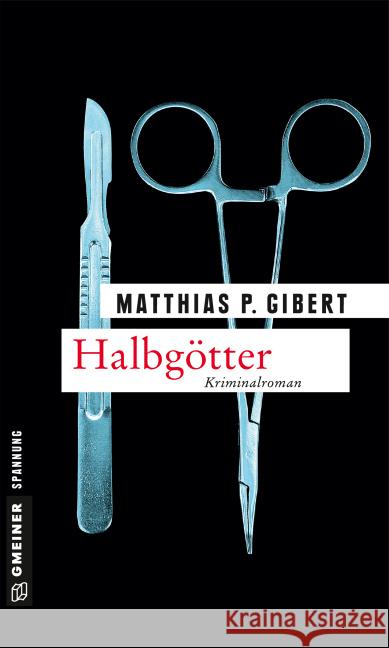 Halbgötter : Kriminalroman Gibert, Matthias P. 9783839217375 Gmeiner - książka