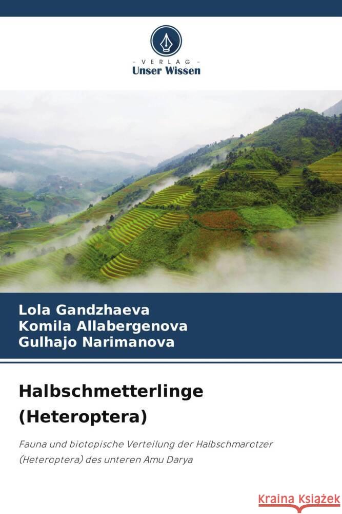 Halbschmetterlinge (Heteroptera) Gandzhaeva, Lola, Allabergenova, Komila, Narimanova, Gulhajo 9786205420010 Verlag Unser Wissen - książka