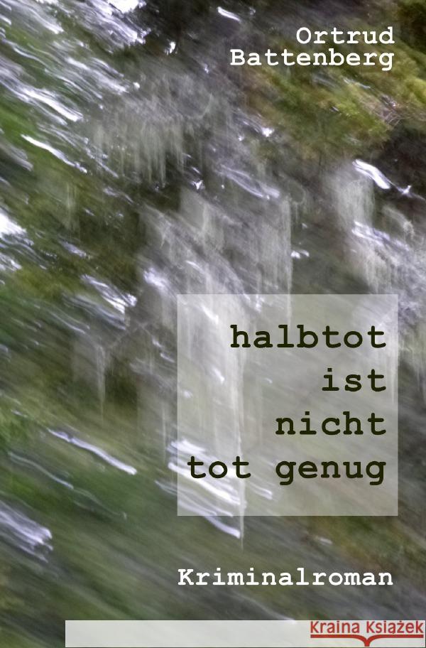halbtot ist nicht tot genug Battenberg, Ortrud 9783756519620 epubli - książka