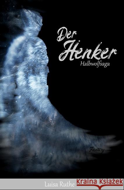 Halbwolfsaga : Der Henker Ruthe, Luisa 9783748535638 epubli - książka