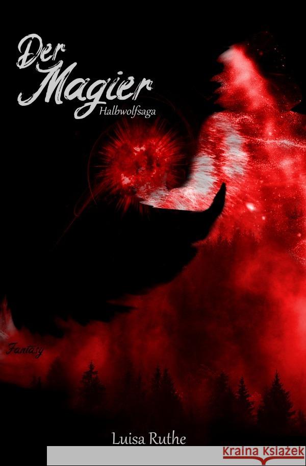 Halbwolfsaga : Der Magier Ruthe, Luisa 9783750288423 epubli - książka