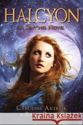 Halcyon: A Sentinel Novel Caroline Akervik, Ruth Rankin 9781680465679 Melange Books - Fire and Ice YA - książka