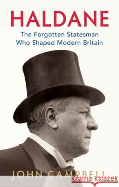 Haldane: The Forgotten Statesman Who Shaped Modern Britain John Campbell 9781787383111 C Hurst & Co Publishers Ltd - książka