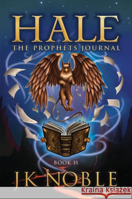HALE The Prophet's Journal J. K. Noble 9781636981529 Morgan James Fiction - książka