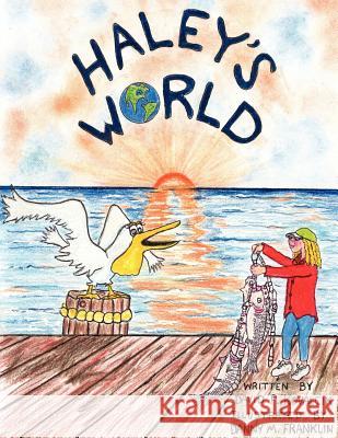 Haley's World David P. Kovalcik Danny M. Franklin 9781414030814 Authorhouse - książka