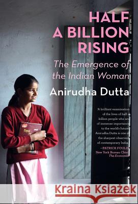 Half a Billion Rising: The Emergence of the Indian Woman Anirudha Dutta 9788129136589 Rupa Publications India - książka