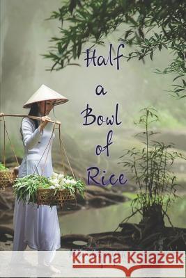 Half a Bowl of Rice Mh Nguyen 9781076117427 Independently Published - książka