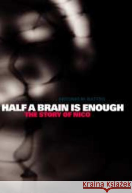 Half a Brain is Enough: The Story of Nico Antonio M. Battro (Argentine Academy of Education) 9780521783071 Cambridge University Press - książka