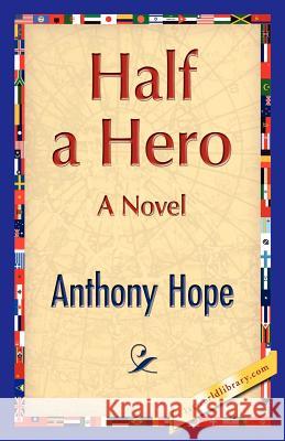 Half a Hero Anthony Hope 9781421888095 1st World Library - książka