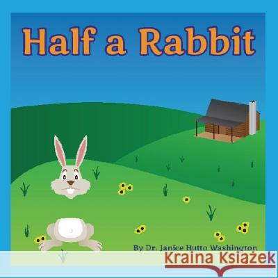 Half A Rabbit Washington, Janice Hutto 9780692694565 Kingdom Builders Publications - książka