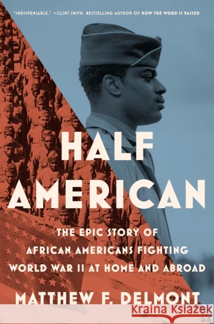 Half American: The Epic Story of African Americans Fighting World War II at Matthew Delmont 9781984880390 Penguin Adult - książka