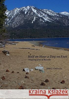 Half an Hour a Day on Foot: Stepping Out of Bounds John J. Galluzzo 9781449996116 Createspace - książka