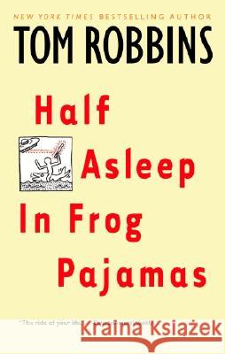 Half Asleep in Frog Pajamas Tom Robbins 9780553377873 Bantam Books - książka
