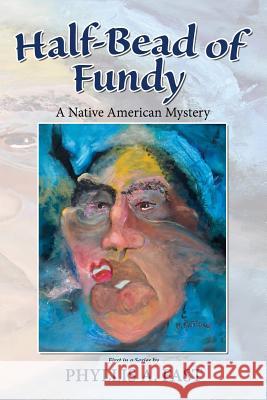Half-Bead of Fundy Phyllis a. Fast 9780997497724 Not Avail - książka