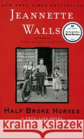 Half Broke Horses : A True-Life Novel. Schulausgabe für das Niveau B2, ab dem 6. Lernjahr. Ungekürzter englischer Originaltext mit Annotationen. Mit Vokabelbeilage Walls, Jeannette 9783125788626 Klett - książka
