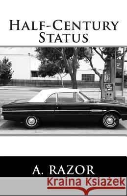 Half-Century Status A. Razor 9780615792163 Words as Works Publishing - książka