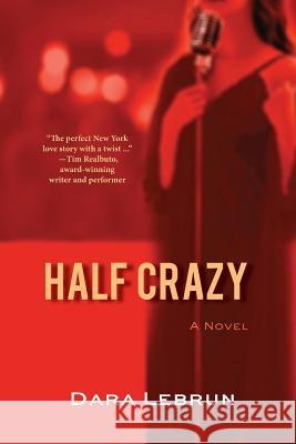 Half Crazy Dara Lebrun 9781942762355 Heliotrope Books LLC - książka