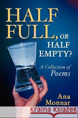Half Full, Or Half Empty? Ana Monnar 9780976803508 Readers Are Leaders U.S.A. - książka