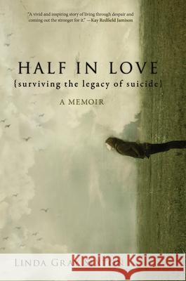 Half in Love: Surviving the Legacy of Suicide Linda Gray Sexton 9781582437996 Counterpoint LLC - książka