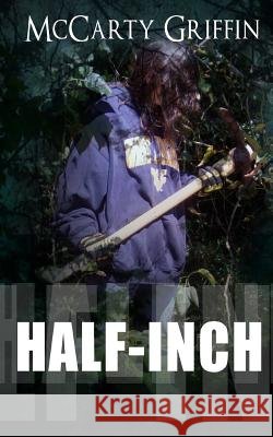 Half-Inch McCarty Griffin 9781478155645 Createspace - książka
