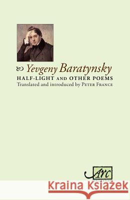 Half-light & Other Poems Baratynsky, Yevgeny 9781908376886 Arc Publications - książka