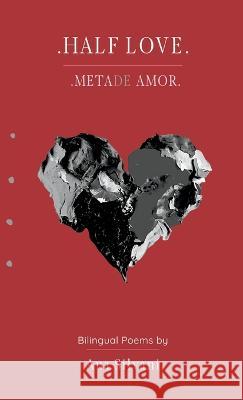 Half Love, Metade Amor Ana Silvani 9781737278009 Webook Publishing - książka