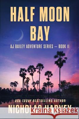 Half Moon Bay Nicholas Harvey   9781959627111 Harvey Books, LLC - książka