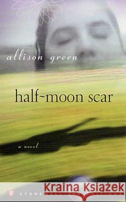 Half-Moon Scar Allison Green 9780312282530 Stonewall Inn Editions - książka