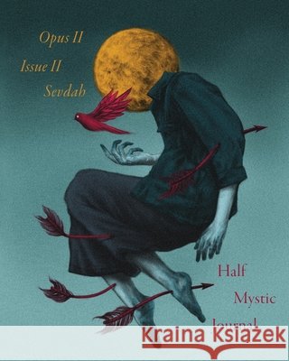 Half Mystic Journal Opus II, Issue II: Sevdah Winters, Topaz, Shokoohi, Danie, Anderson, Lee 9798349469886 Half Mystic Journal - książka