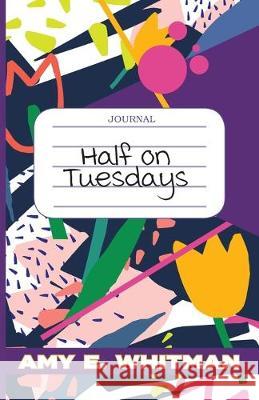 Half on Tuesdays Amy E Whitman 9781947860711 Brandylane Publishers, Inc. - książka