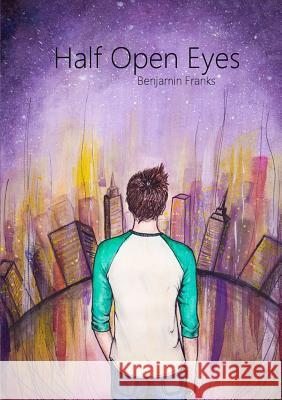 Half Open Eyes Ben Franks 9781291514278 Lulu.com - książka