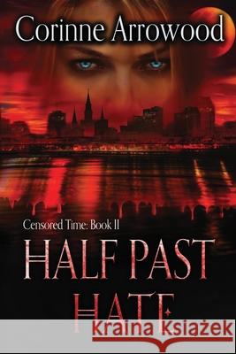 Half Past Hate Corinne Arrowood 9781736818954 Darrowood - książka