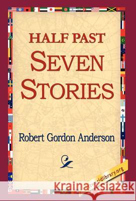 Half Past Seven Stories Robert Gordon Anderson 9781421800820 1st World Library - książka