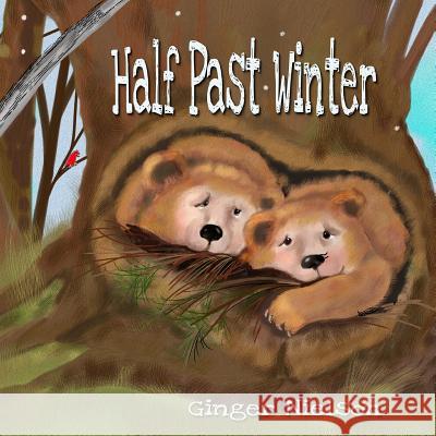 Half Past Winter: Two curious bear cubs set off to find the snow. Nielson, Ginger 9781493662470 Createspace - książka