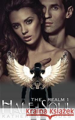 Half-Soul Katherine Rhodes 9781530357352 Createspace Independent Publishing Platform - książka