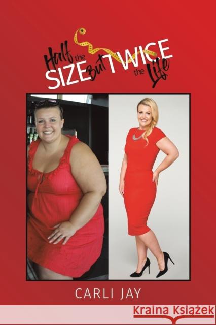 Half the Size, but Twice the Life Carli Jay 9781528915519 Austin Macauley Publishers - książka