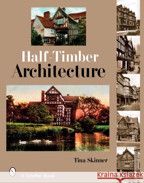 Half-Timber Architecture  9780764326677 Schiffer Publishing - książka