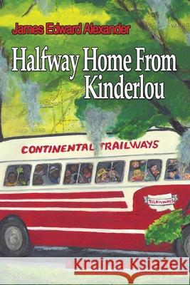 Half Way Home from Kinderlou: The Happy Childhood Memories of a Grandfather McArtor, Barbara A. 9781434345141 Authorhouse - książka