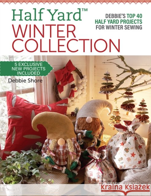 Half Yard™ Winter Collection: Debbie’S Top 40 Half Yard Projects for Winter Sewing Debbie Shore 9781782219293 Search Press Ltd - książka