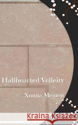 Halfhearted Velleity Xmma Memon 9781537111704 Createspace Independent Publishing Platform - książka