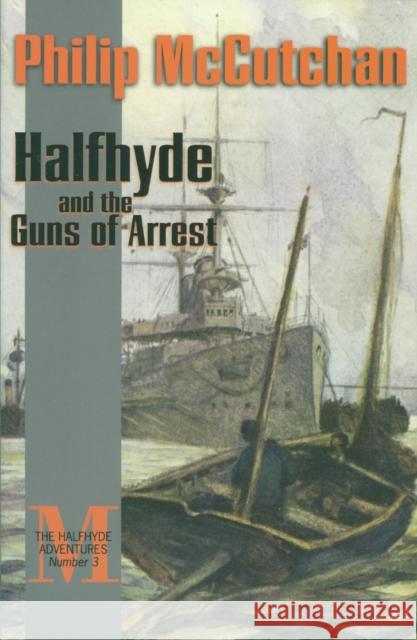 Halfhyde and the Guns of Arrest Philip McCutchan 9781590130674 McBooks Press - książka