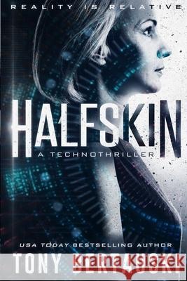 Halfskin: A Technothriller Bertauski Tony   9781951432126 Tony Bertauski - książka